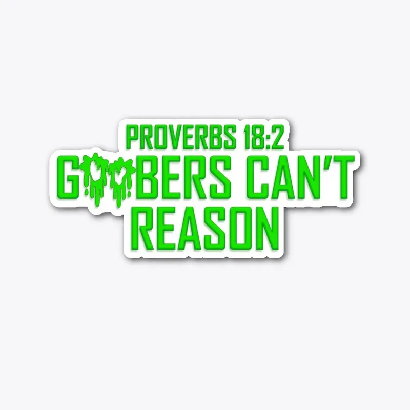 Goobers Can't Reason Stickers